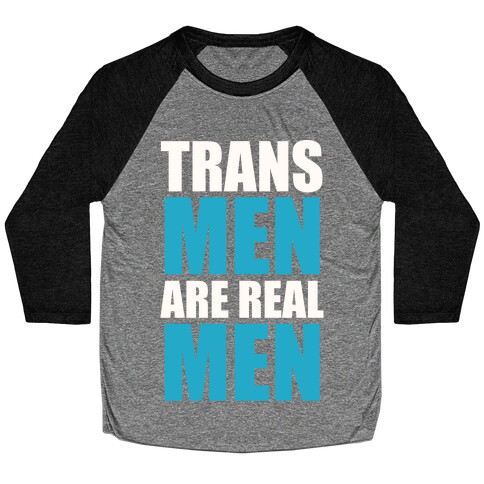 Trans Men are Real Men Baseball Tee