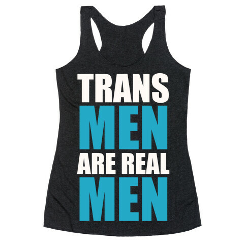 Trans Men are Real Men Racerback Tank Top