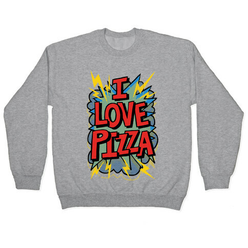 I Love Pizza Pop Art Pullover
