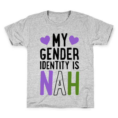 My Gender Identity Is Nah Kids T-Shirt