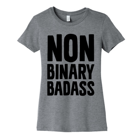 Non Binary Badass Womens T-Shirt