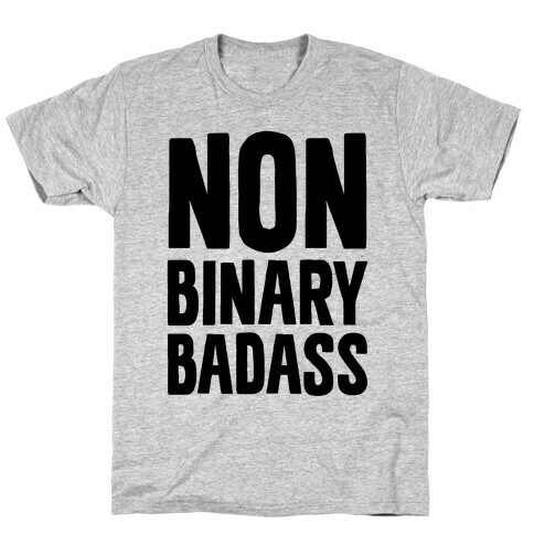 Non Binary Badass T-Shirt