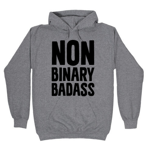Non Binary Badass Hooded Sweatshirt