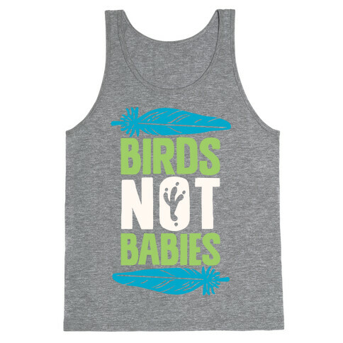 Birds Not Babies Tank Top