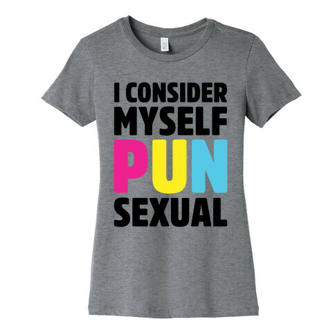 I Consider Myself PUN-Sexual Womens T-Shirt