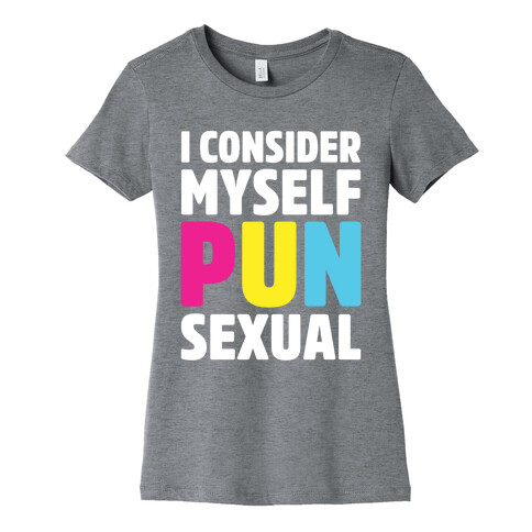 I Consider Myself PUN-Sexual Womens T-Shirt