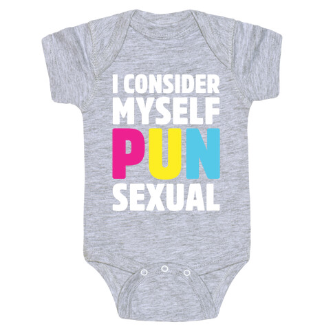 I Consider Myself PUN-Sexual Baby One-Piece