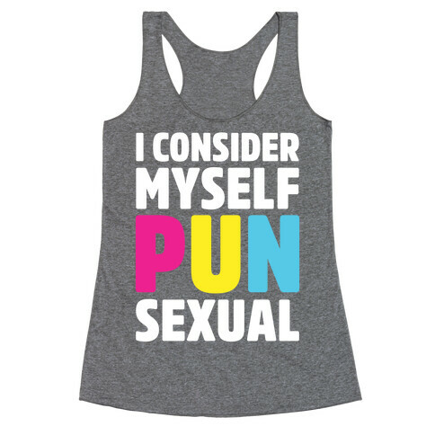 I Consider Myself PUN-Sexual Racerback Tank Top