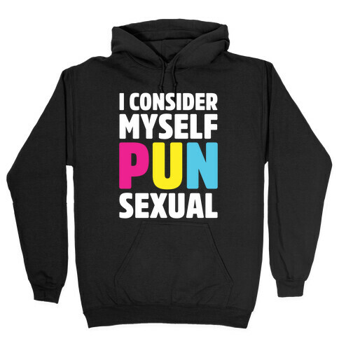 I Consider Myself PUN-Sexual Hooded Sweatshirt