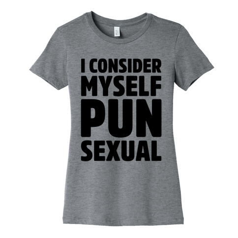 I Consider Myself PUN-Sexual Womens T-Shirt