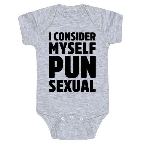 I Consider Myself PUN-Sexual Baby One-Piece