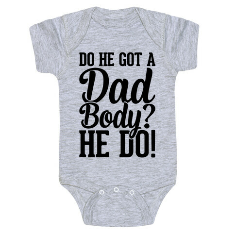 Do He Got A Dad Body? Baby One-Piece