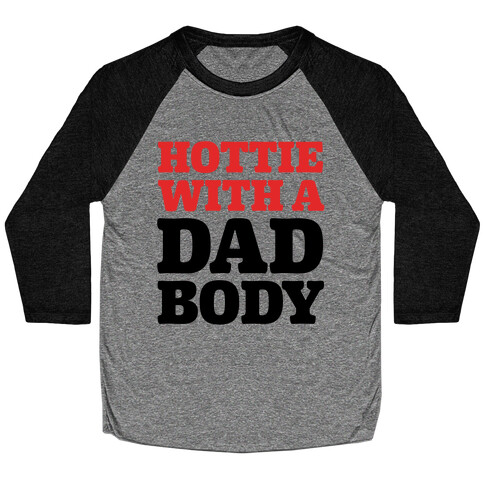 Hottie With a Dad Body Baseball Tee