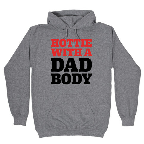 Hottie With a Dad Body Hooded Sweatshirt