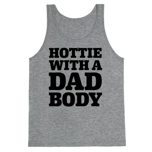Hottie With a Dad Body Tank Top