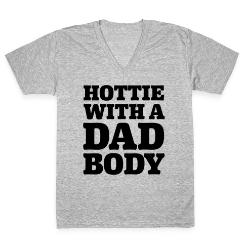 Hottie With a Dad Body V-Neck Tee Shirt