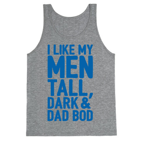 I Like My Men Tall Dark and Dad Bod Tank Top