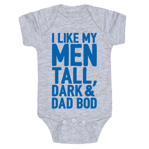 I Like My Men Tall Dark and Dad Bod Baby One-Piece