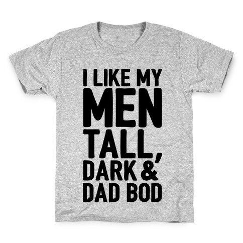 I Like My Men Tall Dark and Dad Bod Kids T-Shirt