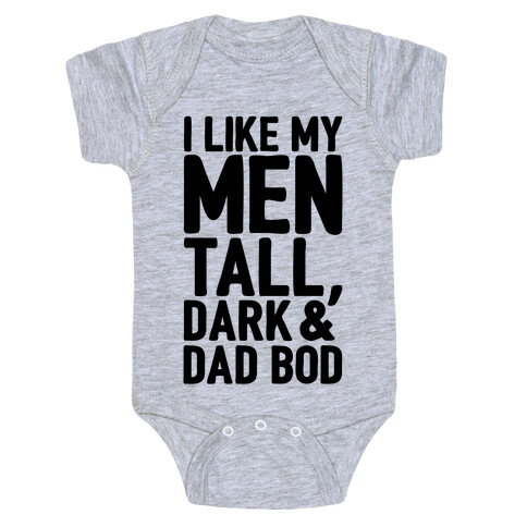 I Like My Men Tall Dark and Dad Bod Baby One-Piece