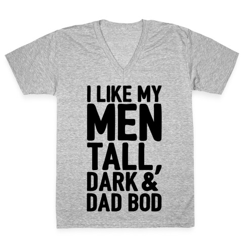 I Like My Men Tall Dark and Dad Bod V-Neck Tee Shirt