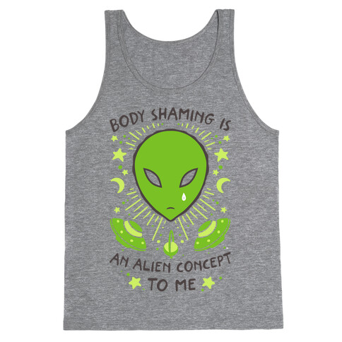 Body Shaming Is An Alien Concept Tank Top