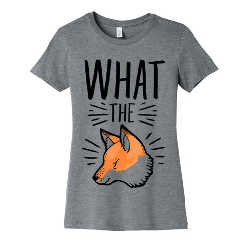 What the Fox Womens T-Shirt