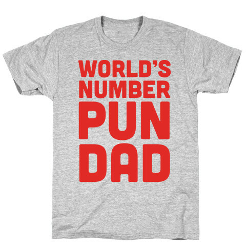 World's Number Pun Dad T-Shirt