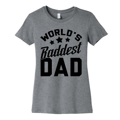 World's Raddest Dad Womens T-Shirt