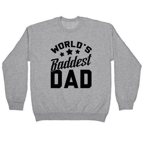 World's Raddest Dad Pullover