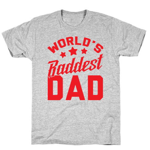World's Raddest Dad T-Shirt
