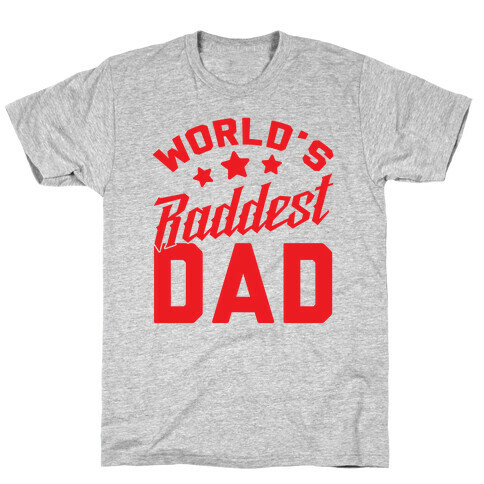 World's Raddest Dad T-Shirt