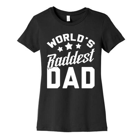 World's Raddest Dad Womens T-Shirt