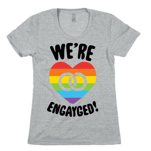 We're Engayged Womens T-Shirt