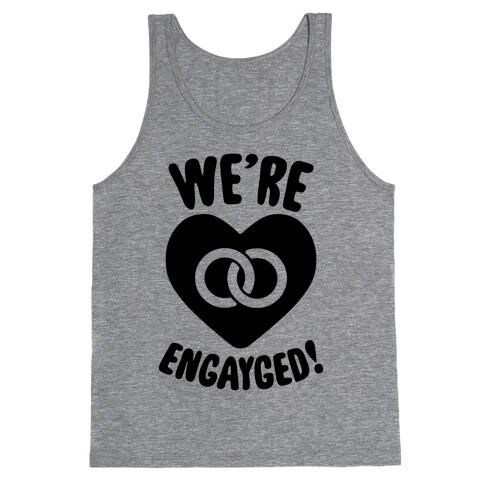 We're Engayged Tank Top