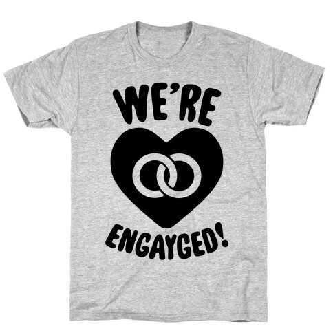 We're Engayged T-Shirt