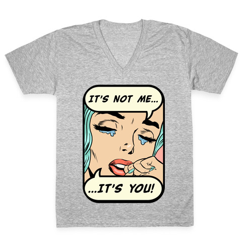 It's Not Me It's You V-Neck Tee Shirt