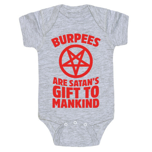 Burpees Are Satan's Gift To Mankind Baby One-Piece