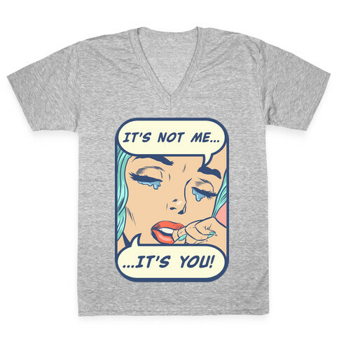 It's Not Me It's You V-Neck Tee Shirt