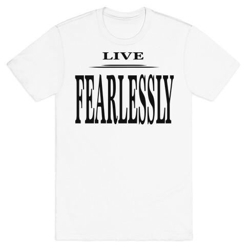 Live Fearlessly T-Shirt