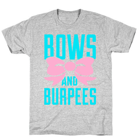 Bows and Burpees T-Shirt