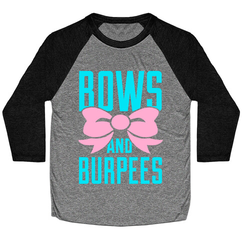 Bows and Burpees Baseball Tee