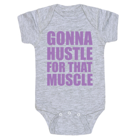 Gonna Hustle For That Muscle Baby One-Piece