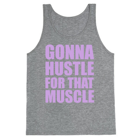 Gonna Hustle For That Muscle Tank Top