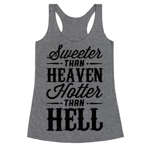 Sweeter Than Heaven, Hotter Than Hell Racerback Tank Top