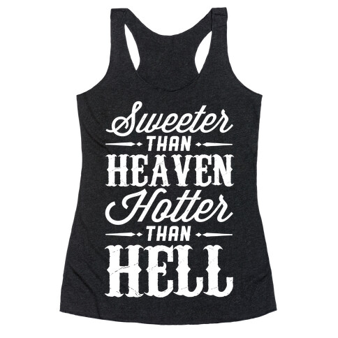 Sweeter Than Heaven, Hotter Than Hell Racerback Tank Top