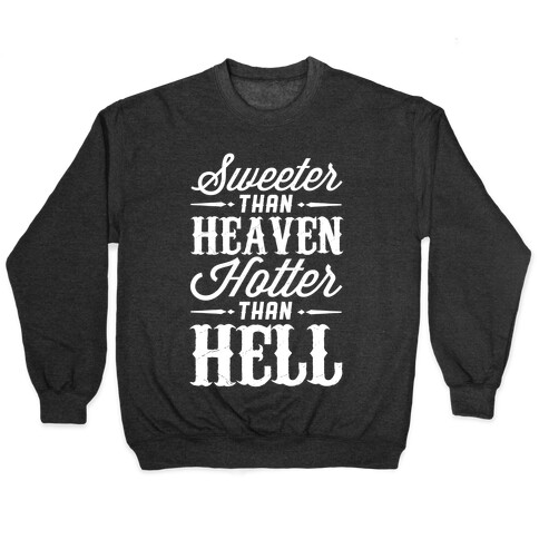 Sweeter Than Heaven, Hotter Than Hell Pullover