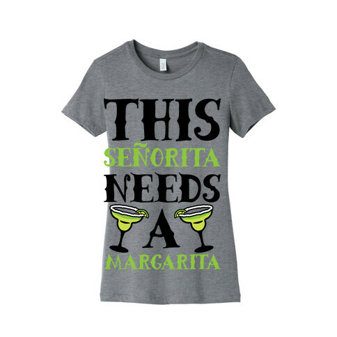 This Seorita Needs A Margarita Womens T-Shirt