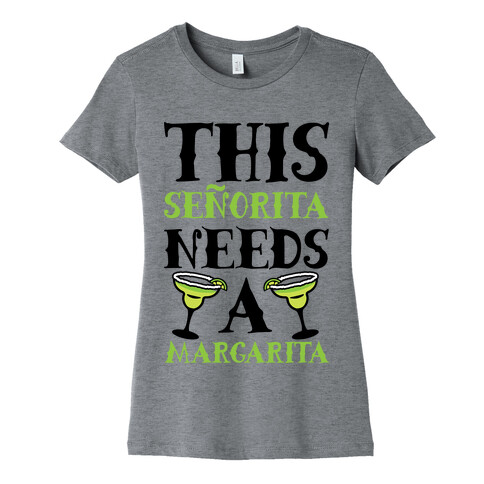 This Seorita Needs A Margarita Womens T-Shirt