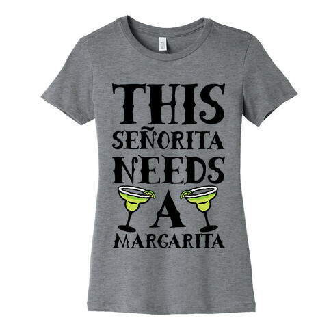 This Seorita Needs A Margarita Womens T-Shirt